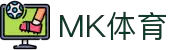 MK(体育科技有限公司)体育·官方网站